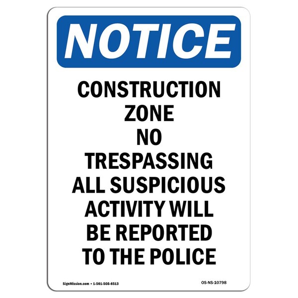Safety Sign, OSHA Notice, 18" Height, Construction Zone No Trespassing Sign, Portrait